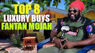 Top 8 Luxury Buys| Fantan Mojah