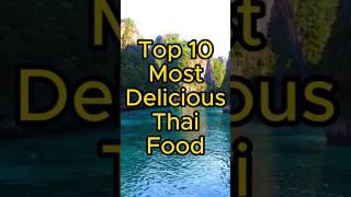 Top 10 Most Delicious Thai Food #shorts